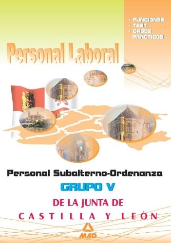 Personal laboral de la junta de castilla y león. Grupo v. Personal subalterno-ordenanza. Funciones, test y casos prácticos