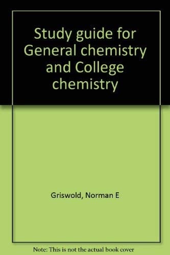 Study Guide for General Chemistry and College Chemistry