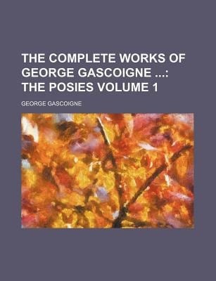 Complete Works of George Gascoigne