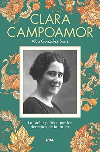 Clara Campoamor la lucha política por los derechos de la mujer