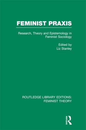 Feminist Praxis (RLE Feminist Theory)