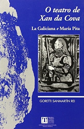 O teatro de Xan da Cova la galiciana e Maria Pita