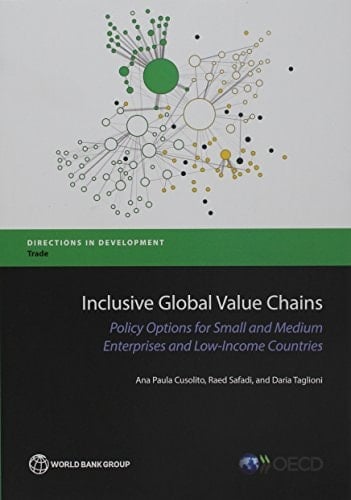 Inclusive Global Value Chains: Policy Options for Small and Medium Enterprises and Low-Income Countries (Directions in Development)