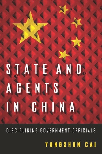 State and Agents in China Disciplining Government Officials