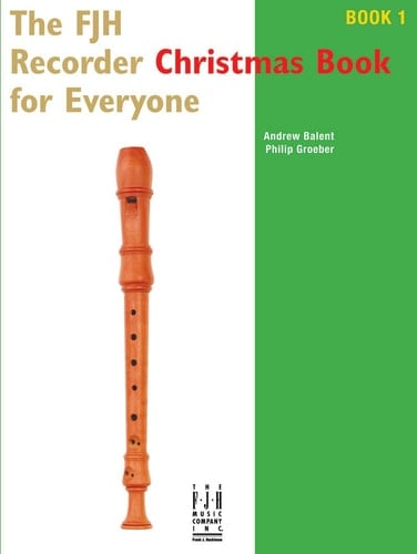 The Fjh Recorder Christmas Book for Everyone Book 1