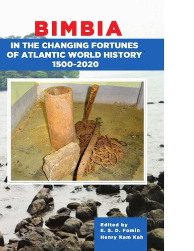 BIMBIA IN THE CHANGING FORTUNES OF ATLANTIC WORLD HISTORY 1500-2020