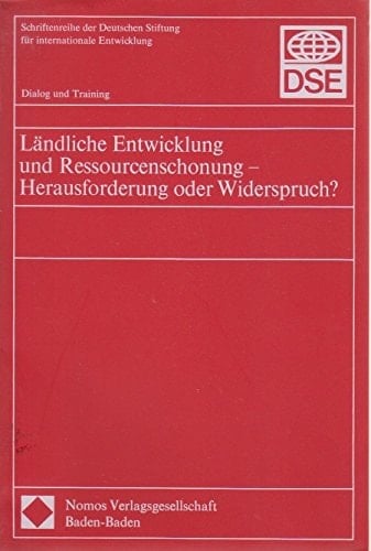 Ländliche Entwicklung und Ressourcenschonung, Herausforderung oder Widerspruch? Bericht über eine deutsche Tagung der Deutschen Stiftung für Internationale Entwicklung, Zentralstelle für Ernährung und Landwirtschaft, Feldafing/München, 21.-24. Juni 1983