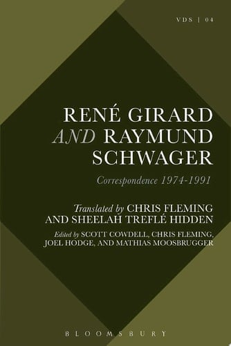 René Girard and Raymund Schwager Correspondence 1974-1991