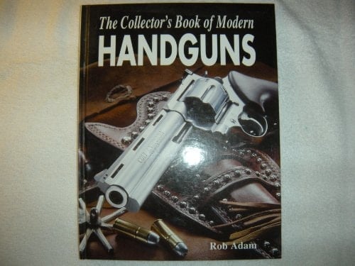 The Collector's Book of Modern Handguns
