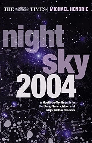 The Times Night Sky and Starfinder Pack Uk 2004: A Month-by-Month Guide to the Stars, Planets, Moon and Major Meteor Showers