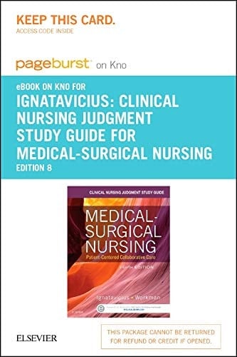 Clinical Nursing Judgment Study Guide for Medical-Surgical Nursing - Elsevier eBook on Intel Education Study (Retail Standalone Access Card): Patient-Centered Collaborative Care, 8e