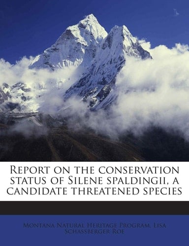 Report on the conservation status of Silene spaldingii, a candidate threatened species