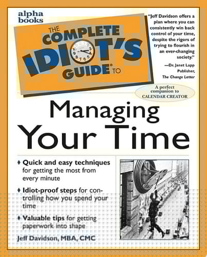The Complete Idiot's Guide to Managing Your Time