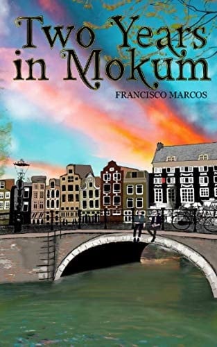 Two Years In Mokum: Another novel about Life