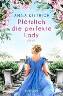 Plötzlich die perfekte Lady Roman | Regency-Romance für Fans von Bridgerton