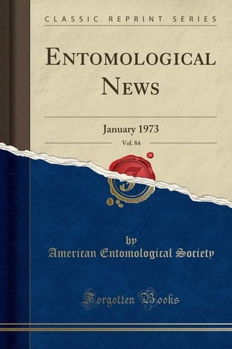 Entomological News, Vol. 84 January 1973 (Classic Reprint)