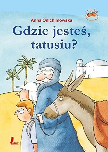 Gdzie jesteś, tatusiu?