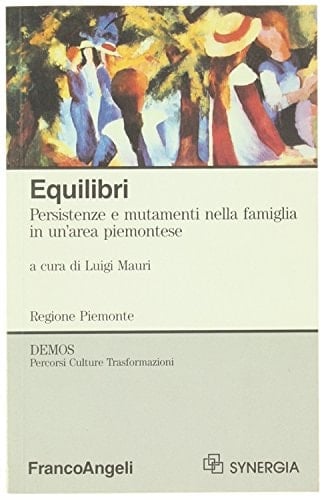 Equilibri presistenze e mutamenti nella famiglia in un'area piemontese