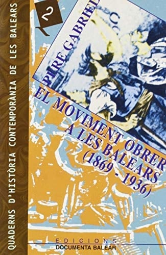 El moviment obrer a les Balears, 1869-1936 (Quaderns d'història contemporània de les Balears) (Catalan Edition)