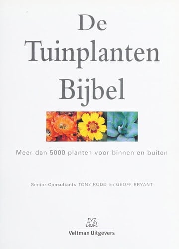 De tuinplanten bijbel meer dan 5000 planten voor binnen en buiten