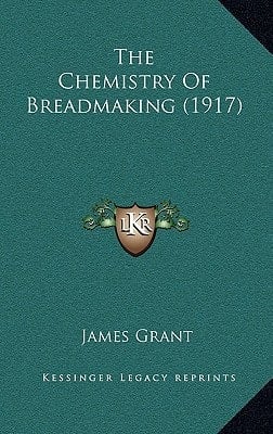 The Chemistry Of Breadmaking (1917)
