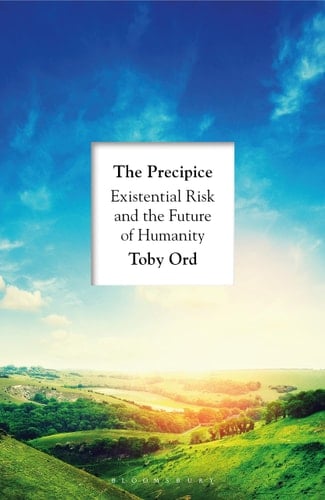 The Precipice Existential Risk and the Future of Humanity