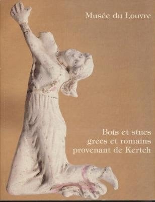 Catalogue des bois et stucs grecs et romains provenant de Kertch (French Edition)