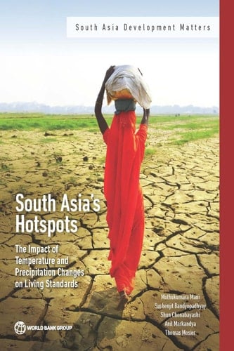 South Asia's Hotspots Impacts of Temperature and Precipitation Changes on Living Standards