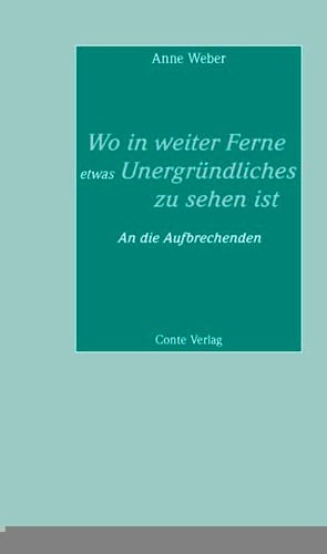 Wo in weiter Ferne etwas Unergründliches zu sehen ist an die Aufbrechenden