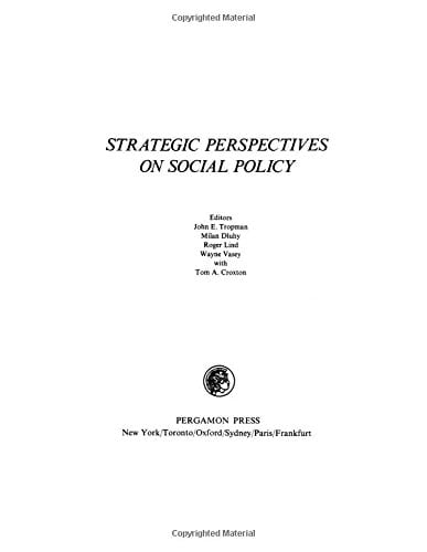 Strategic perspectives on social policy (Pergamon international library of science, technology, engineering, and social studies)