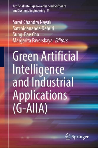 Green Artificial Intelligence and Industrial Applications (G-AIIA)