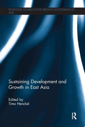 Sustaining Development and Growth in East Asia