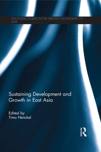 Sustaining Development and Growth in East Asia