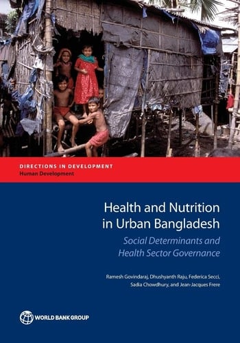 Health and Nutrition in Urban Bangladesh Social Determinants and Health Sector Governance