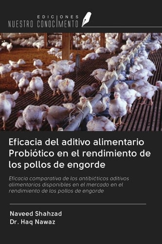 Eficacia del aditivo alimentario Probiótico en el rendimiento de los pollos de engorde