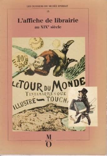 L'affiche de librairie au XIXe siècle exposition, Musée d'Orsay, du 25 mai au 30 août 1987 : catalogue