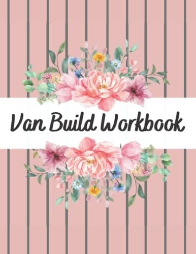 Van Build Workbook: Workbook for Van Build Projects
