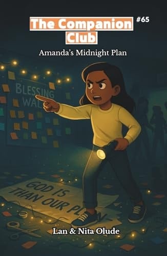 Amanda’s Midnight Plan: The Companion Club: #65: A middle-grade Christian chapter book about leadership, friendship, faith, and trusting God’s timing (Ages 8–12)