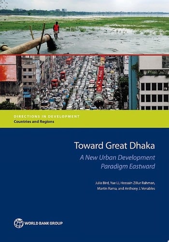 Toward Great Dhaka A New Urban Development Paradigm Eastward
