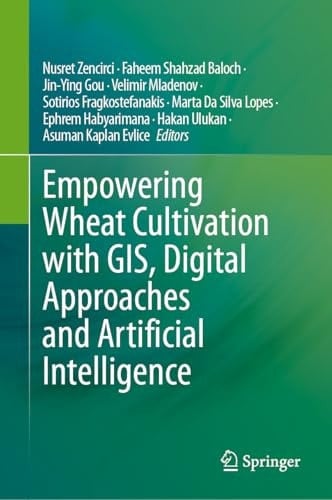 Empowering Wheat Cultivation with GIS, Digital Approaches and Artificial Intelligence