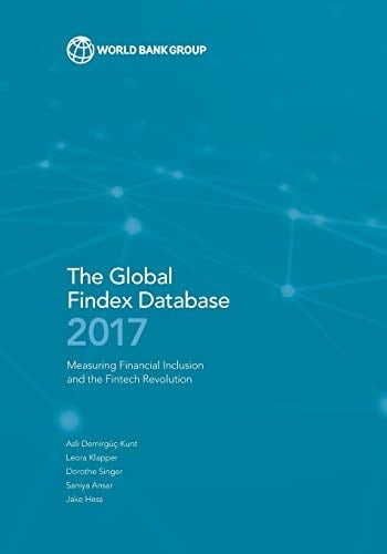 The Global Findex Database 2017 Measuring Financial Inclusion and the Fintech Revolution