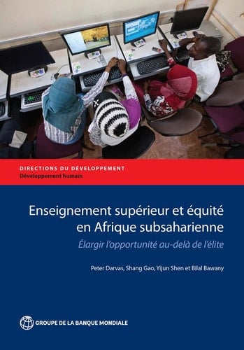 Enseignement Supérieur Et Équité en Afrique Subsaharienne Elargir L'opportunité Au-Delà de L'élite