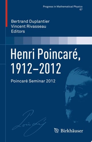 Henri Poincaré, 1912–2012