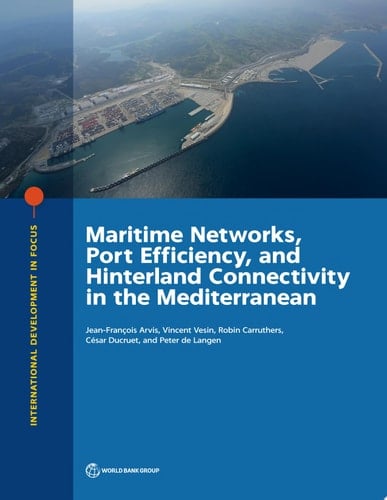Maritime Networks, Port Efficiency, and Hinterland Connectivity in the Mediterranean