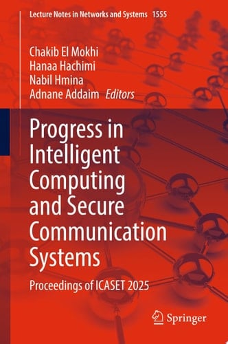 Progress in Intelligent Computing and Secure Communication Systems