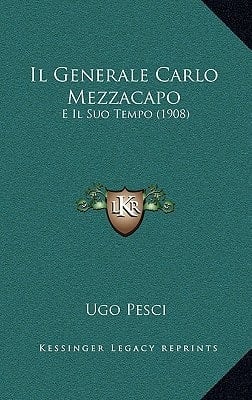 Il Generale Carlo Mezzacapo: E Il Suo Tempo (1908) (Italian Edition)