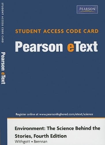 Pearson eText Student Access Code Card for Environment: The Science Behind the Stories (4th Edition) (Pearson eText (Access Codes))