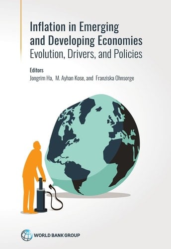 Inflation in Emerging and Developing Economies Evolution, Drivers, and Policies