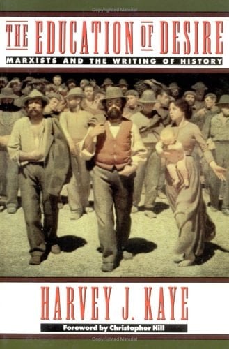 The Education of Desire Marxists and the Writing of History