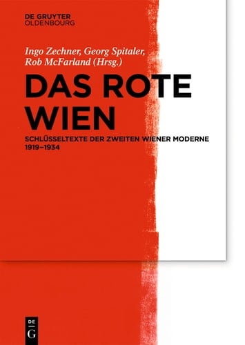 Das Rote Wien Schlüsseltexte der Zweiten Wiener Moderne 1919–1934